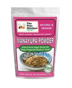 Manayupa Powder - Breath Support & Respiratory Support* The Petz Kitchen For Dogs & Cats* (size: 8 Oz. Bag)