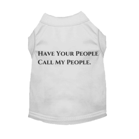 Have Your People Call My People (Color: White, size: X Small)